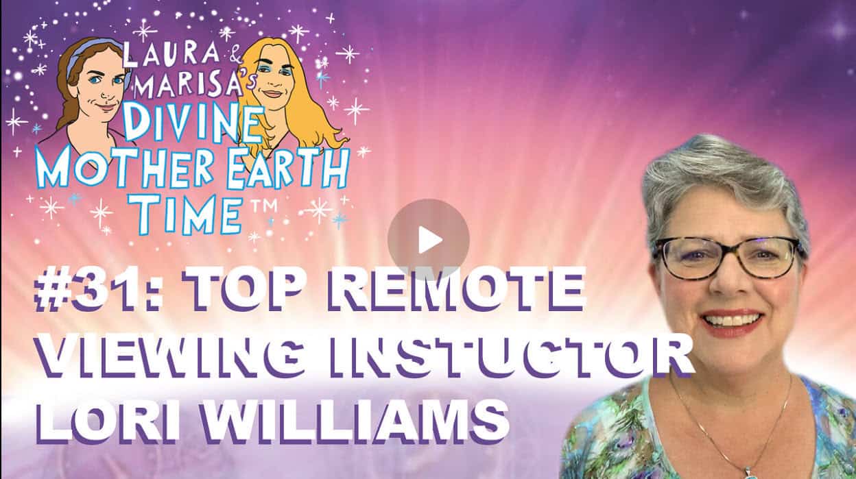 DIVINE MOTHER EARTH TIME #31: Top Remote Viewing Instructor Lori Williams!